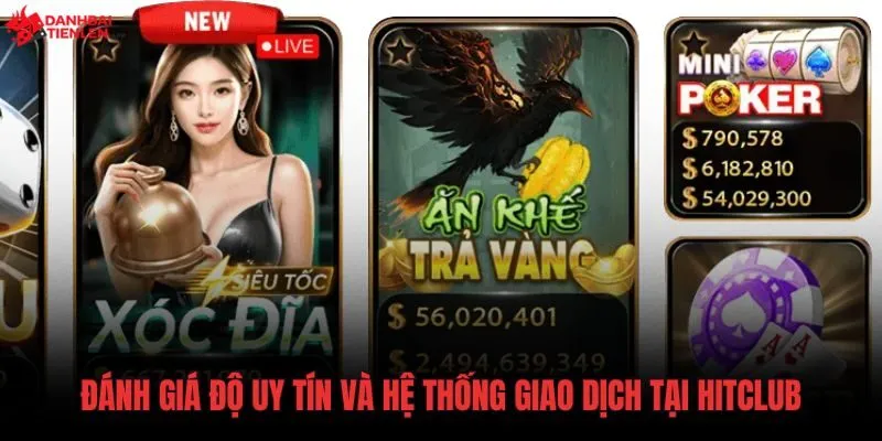 Tiêu chí đánh giá độ uy tín và giao dịch tại Hitclub