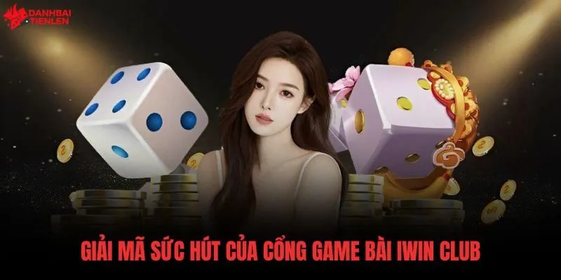 Tiêu chuẩn thẩm định chất lượng tạo nên sức hút của Iwin