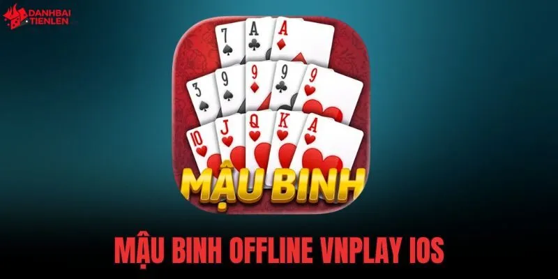 Mậu Binh Offline VNPLAY IOS chuẩn gốc giúp bạn rèn luyện xếp 13 lá không cần mạng. Tải ngay bản v1.09 cho iPhone để đấu Bot ảo siêu mượt!