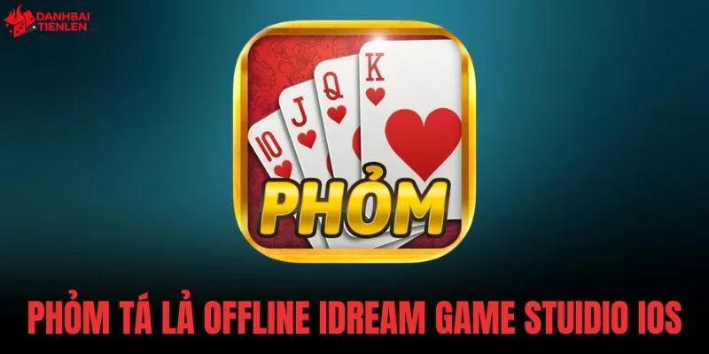 Phỏm Tá Lả Offline VNPLAY IOS | Tải Game Nhẹ 100MB