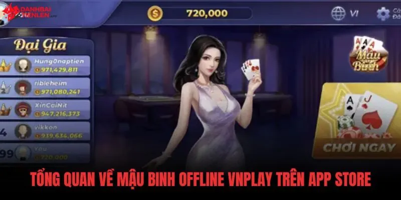 tong-quan-ve-mau-binh-offline-vnplay-tren-app-store Tổng quan tính năng giải trí của Mậu Binh Offline VNPLAY IOS