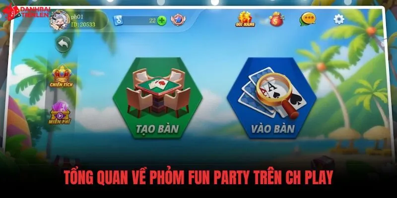 tong-quan-ve-phom-fun-party-tren-ch-play Thông tin phát hành chi tiết của ứng dụng Phỏm Fun Party Android