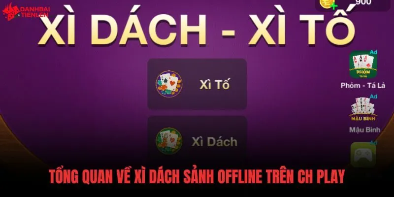 Thông số nền tảng Xì Dách Sảnh Offline Android trên CH Play