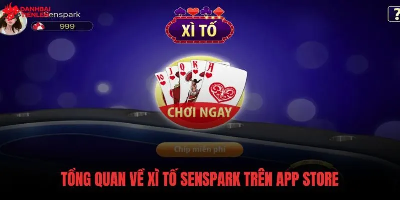 tong-quan-ve-xi-to-senspark-tren-app-store Nguồn gốc và cấu hình kỹ thuật Xì Tố Senspark Ios